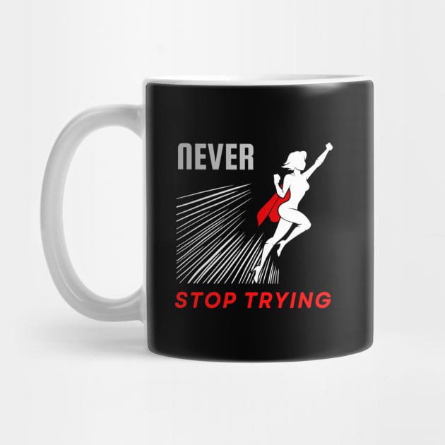 Never stop trying motivational design by Digital Mag Store